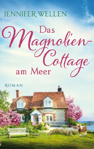 [Schottische Herzen 04] • Das Magnoliencottage am Meer